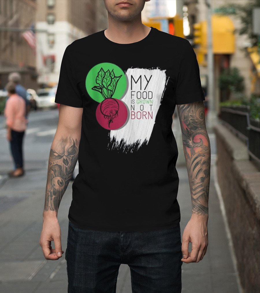 My Food Is Grown Not Born Vegan Beetroot Leaf Green Red Circle T-Shirt