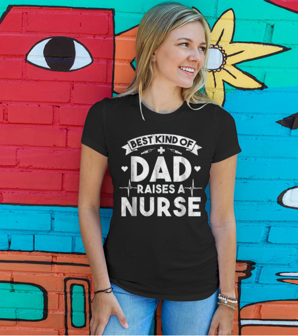 Best Kind Of Dad Raises A Nurse With Hearts Syringes And Heartbeat Symbols T-Shirt