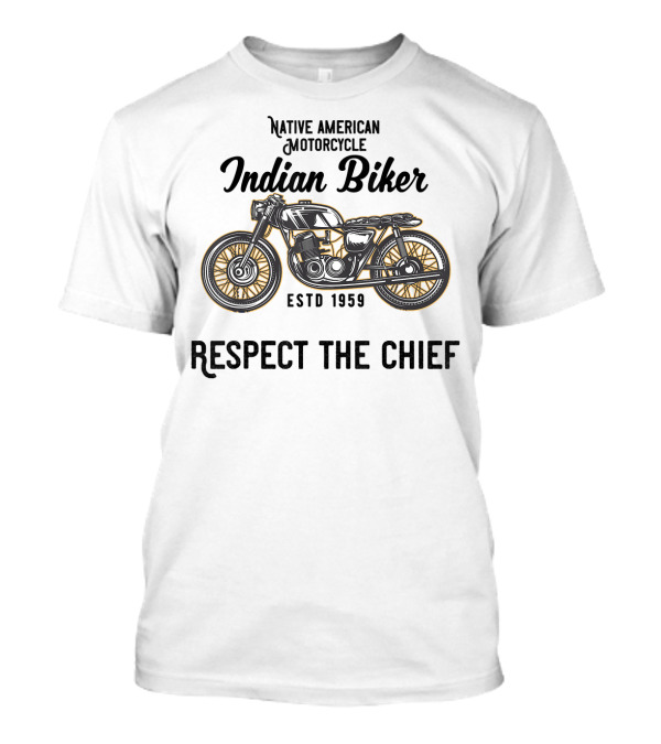 Native American Motorcycle Indian Biker Estd 1959 Respect The Chief T-Shirt
