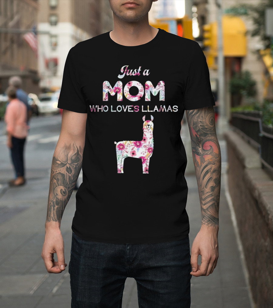 Just a Mom Who Loves Llamas T-Shirt