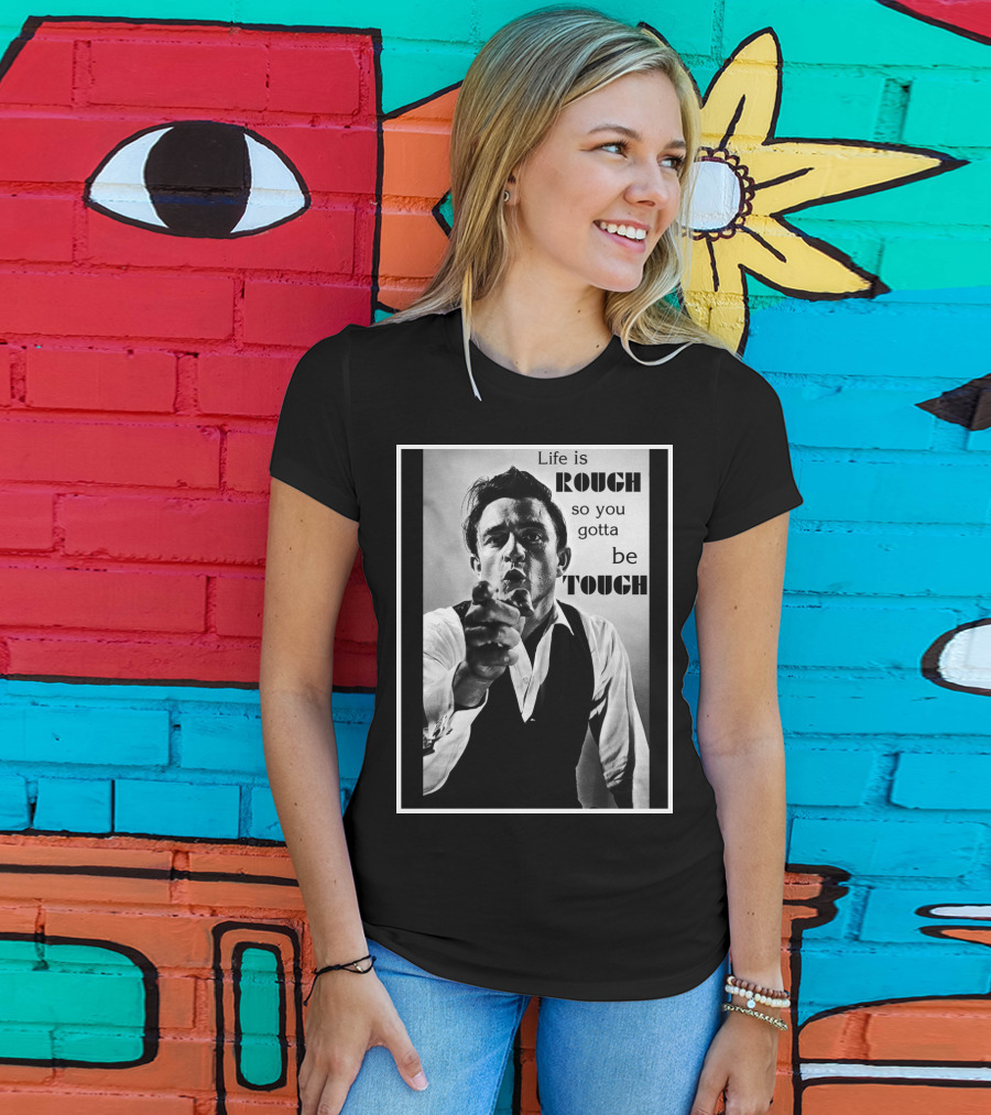 Life Is Rough So You Gotta Be Tough Jnc T-Shirt