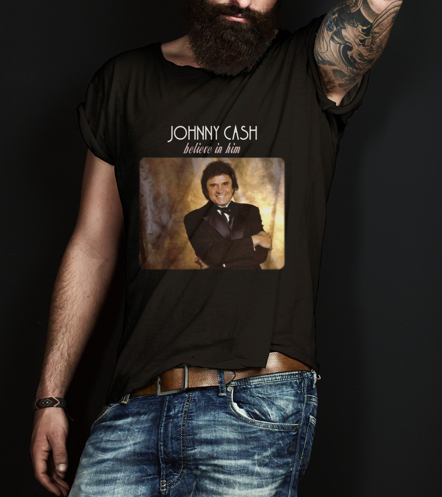 Johnny Cash Believe In Him T-Shirt