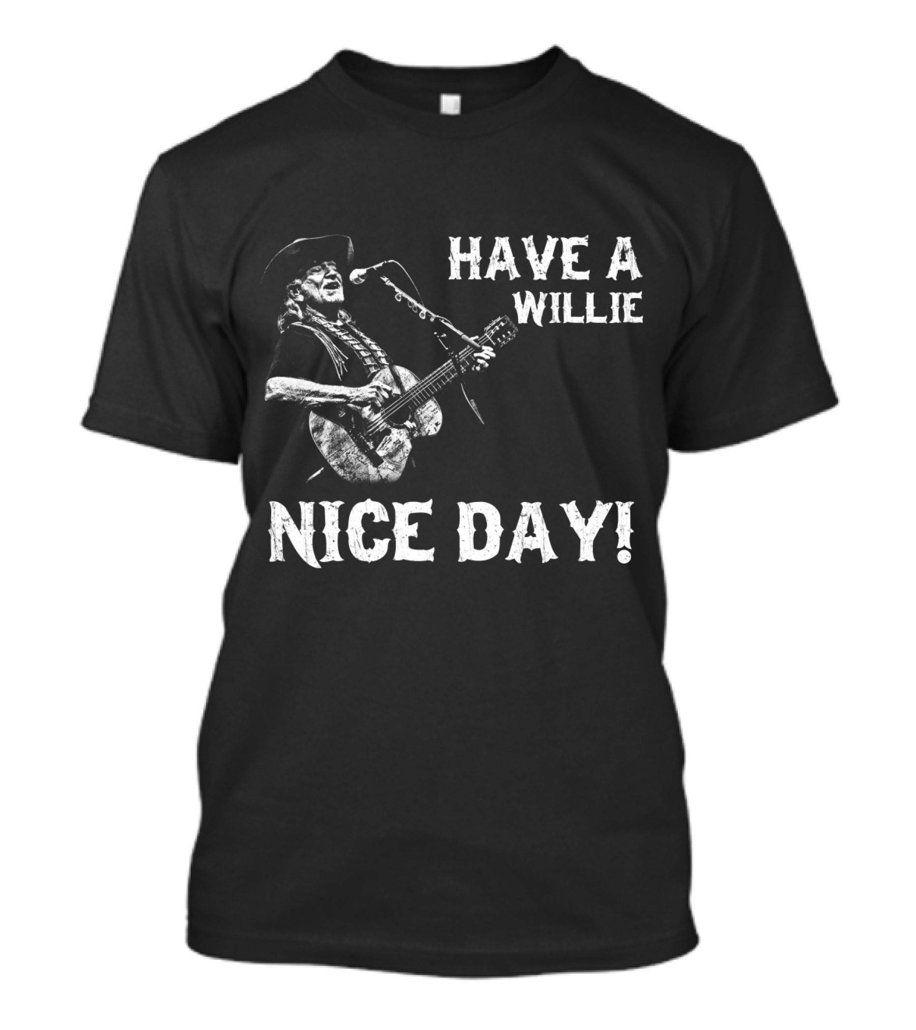 Have A Willie Nice Day! Wn T-Shirt