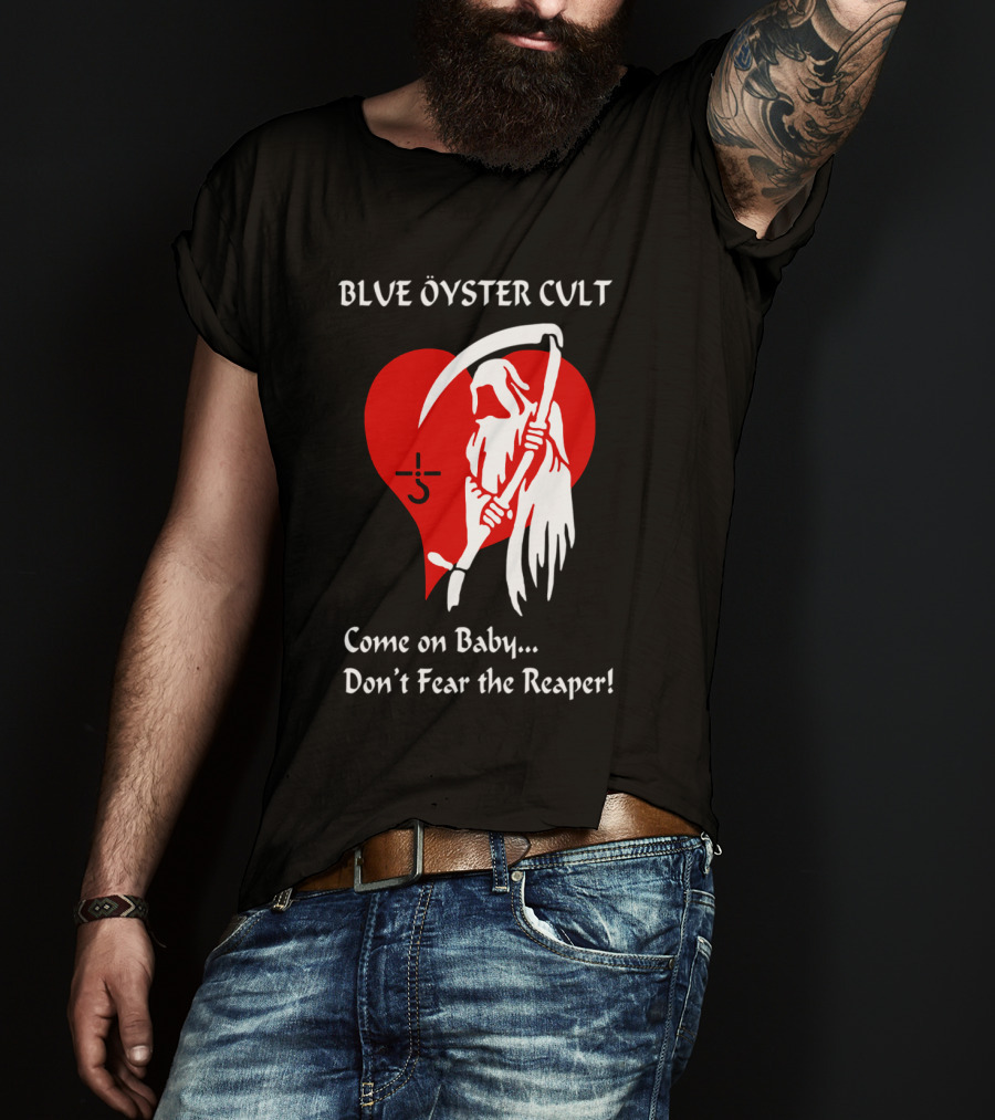 Blue Öyster Cult Come On Baby Don't Fear The Reaper T-Shirt