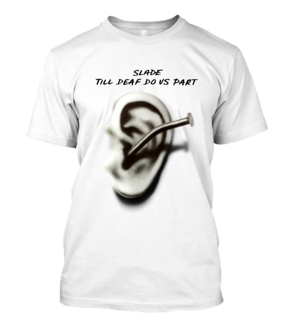 Slade Till Deaf Do Us Part T-Shirt