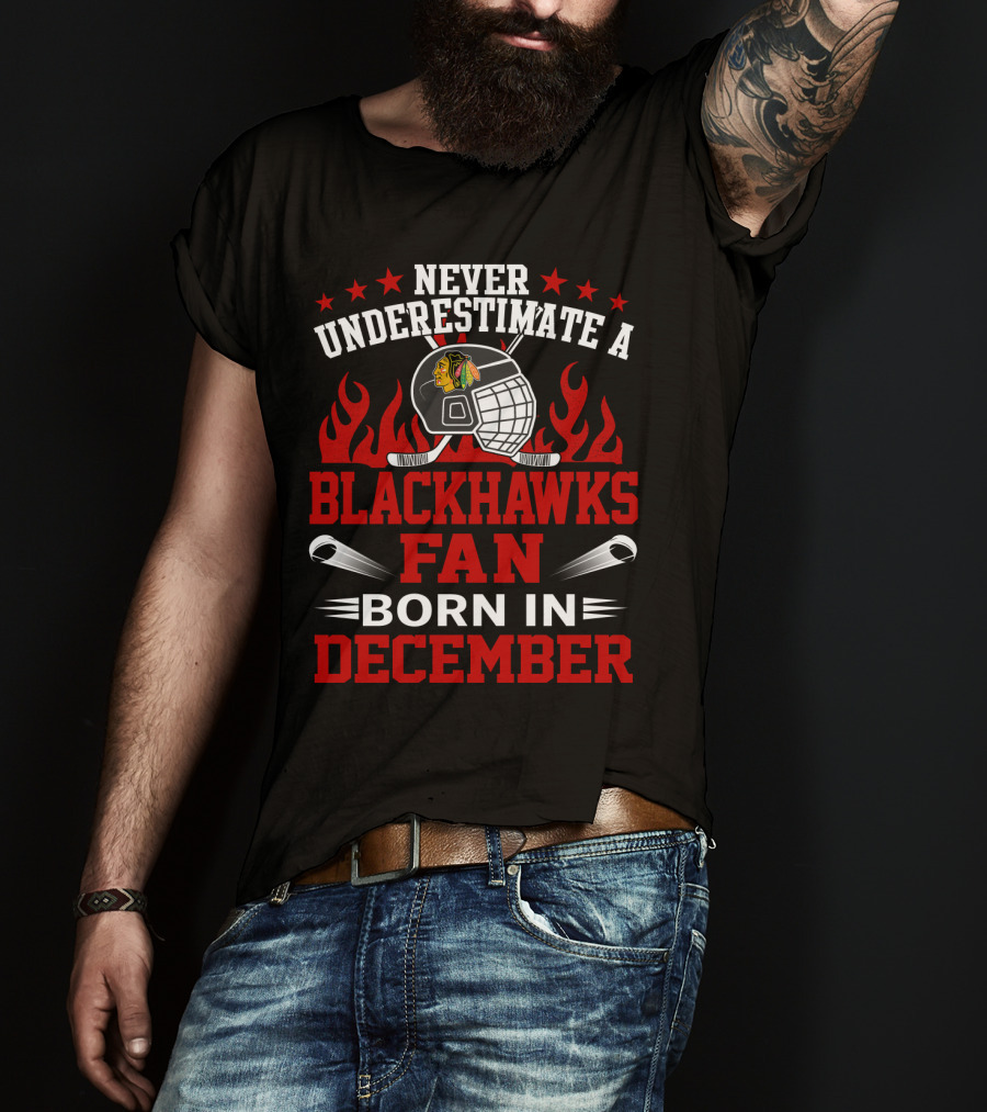 Never Underestimate A Blackhawks Fan Born In December With Hockey Helmet And Flames T-Shirt
