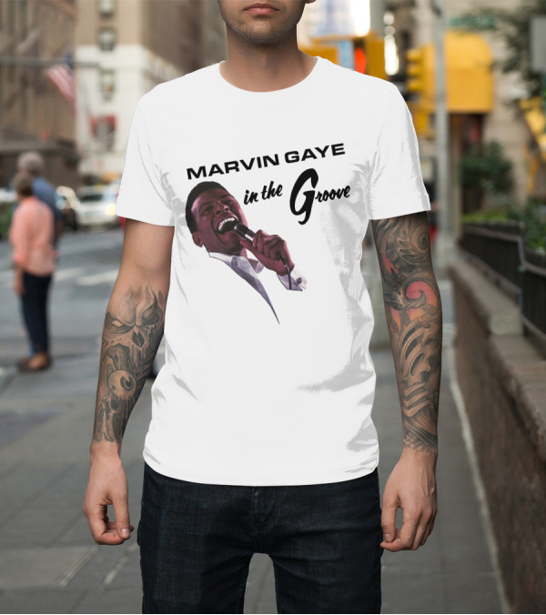 Shirt: Marvin Gaye In The Groove T-Shirt Marvin Gaye In The Groove T-Shirt