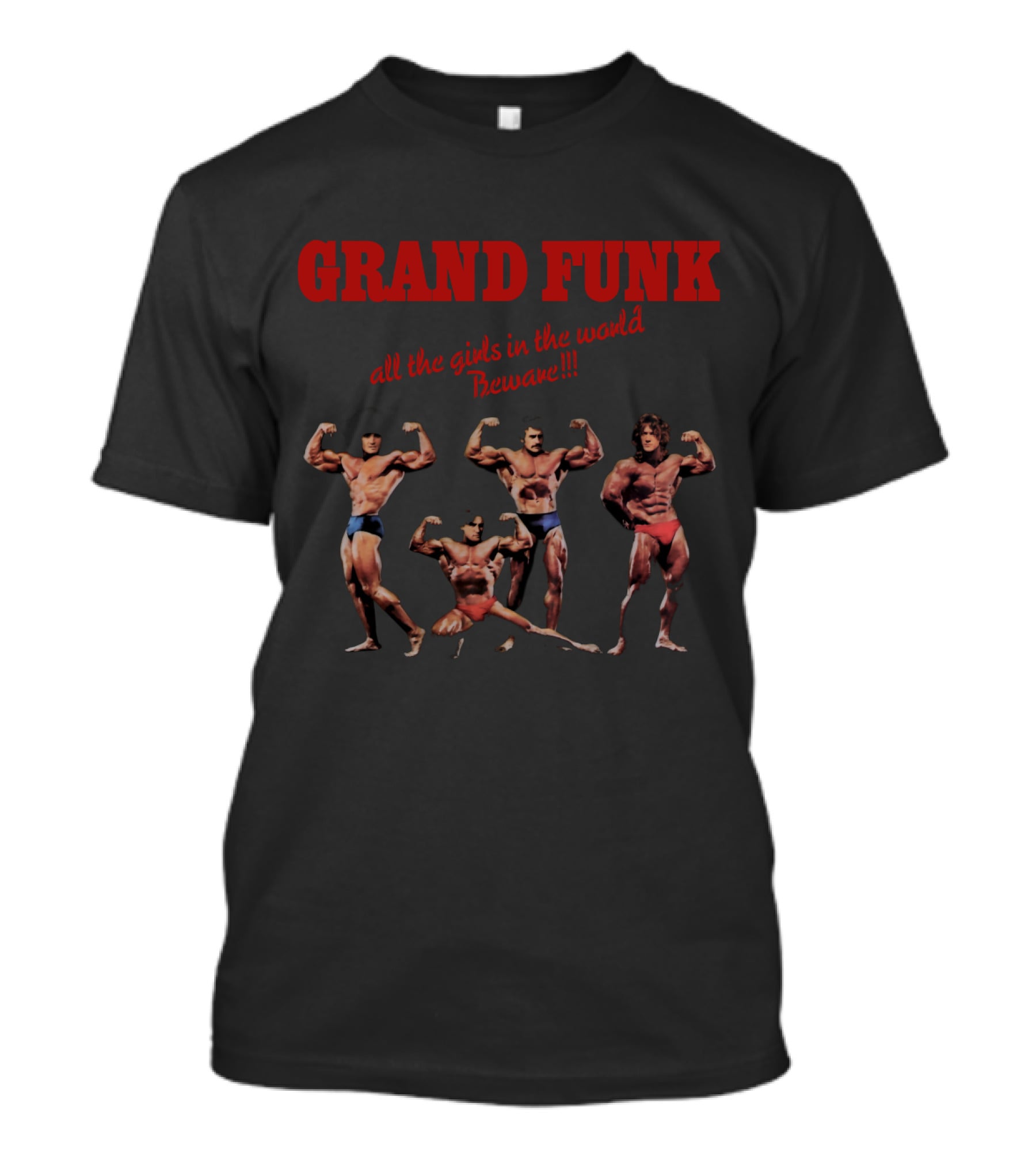 Grand Funk All The Girls In The World Beware Bodybuilders T-Shirt