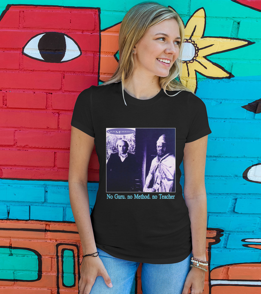 Van Morrison No Guru No Method No Teacher T-Shirt