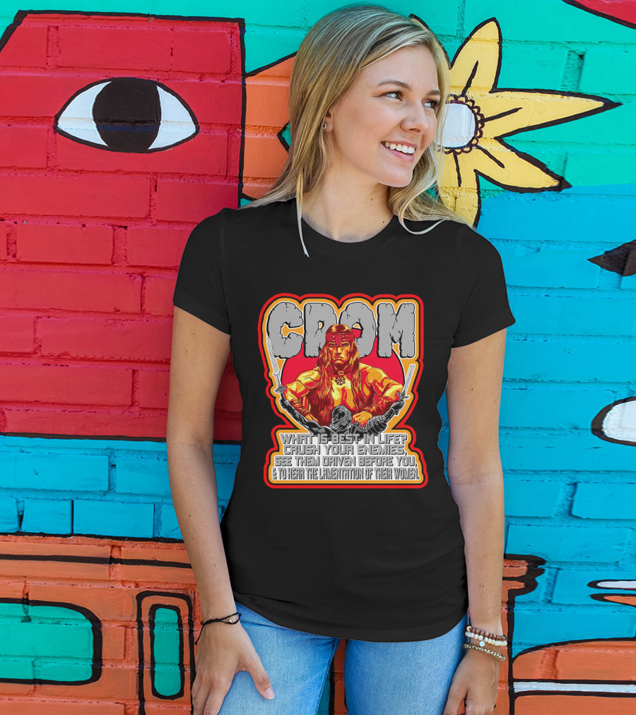 Crom Conan 29 What Is Best In Life Crush Your Enemies Quote T-Shirt
