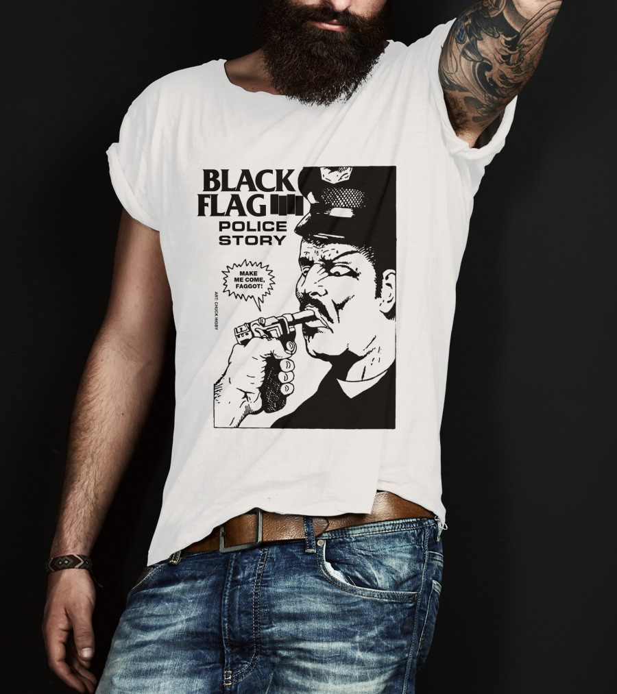 Black Flag Police Story Make Me Come T-Shirt