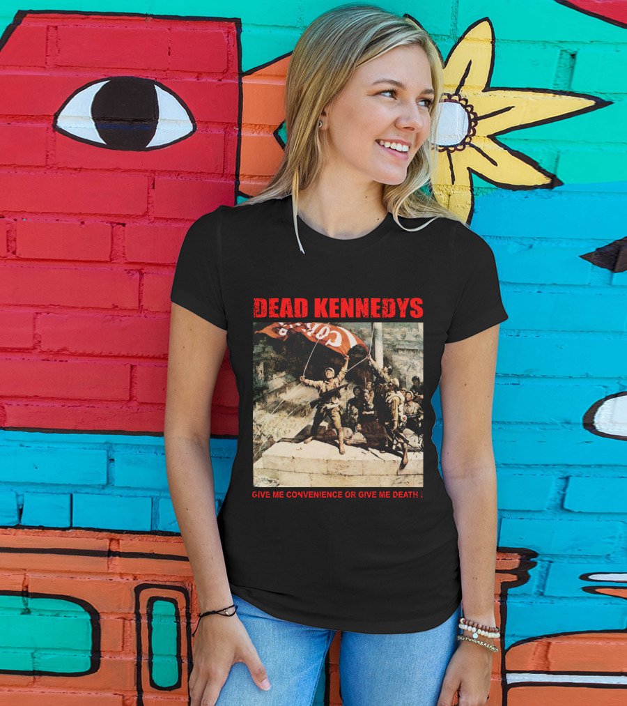 Dead Kennedys Give Me Convenience Or Give Me Death Revolutionary T-Shirt