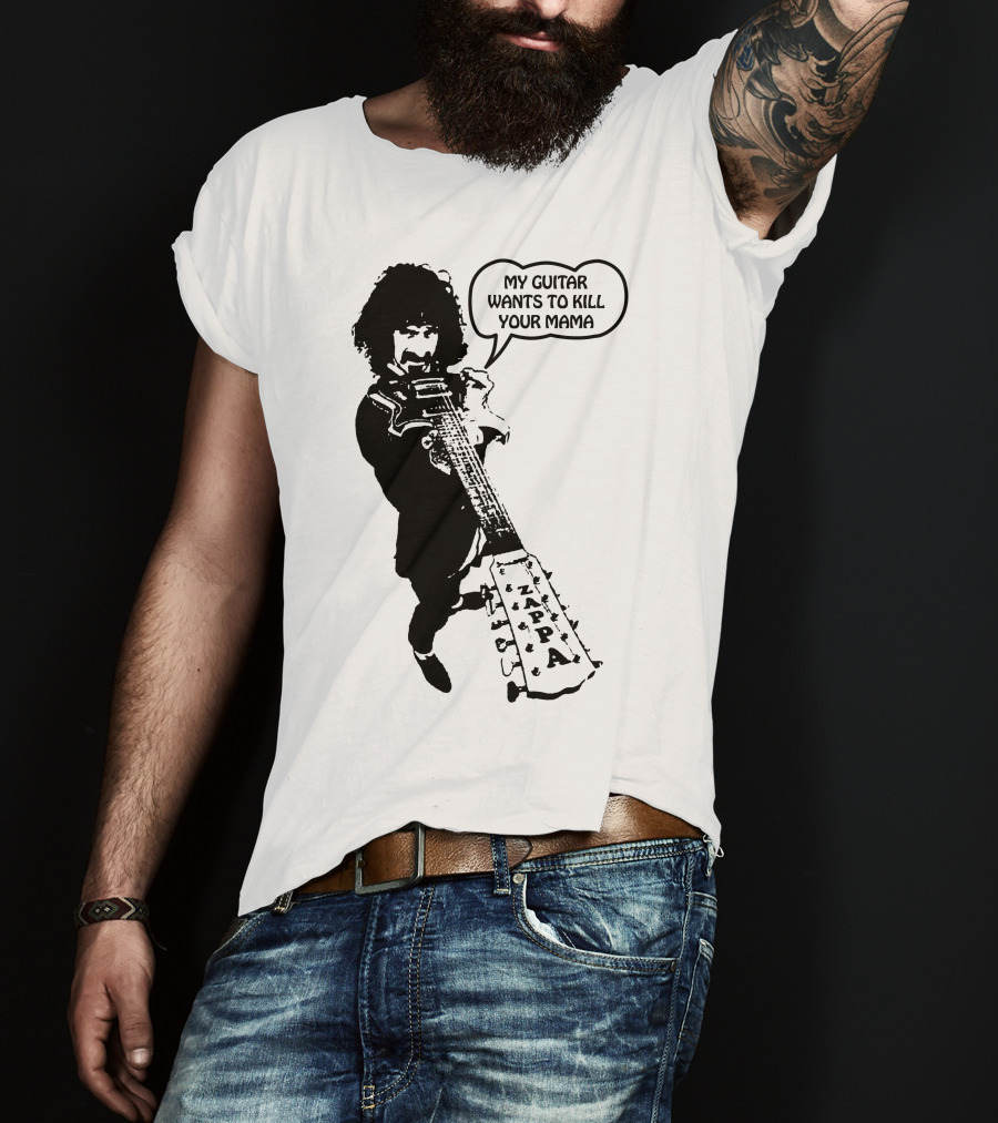 Frank Zappa My Guitar Wants To Kill Your Mama T-Shirt