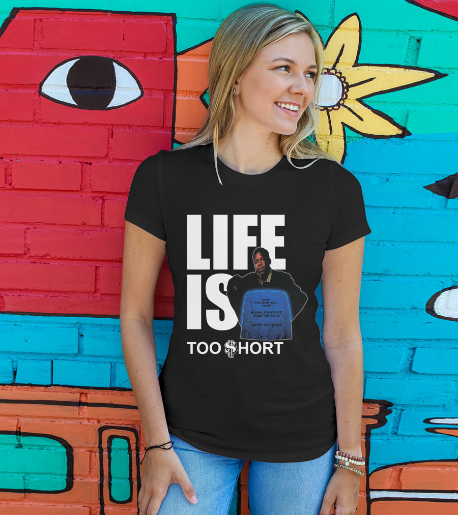 Life Is Too $Hort John Sucker Mc Doe Born On Stage Died On Wax Rest In Peace T-Shirt