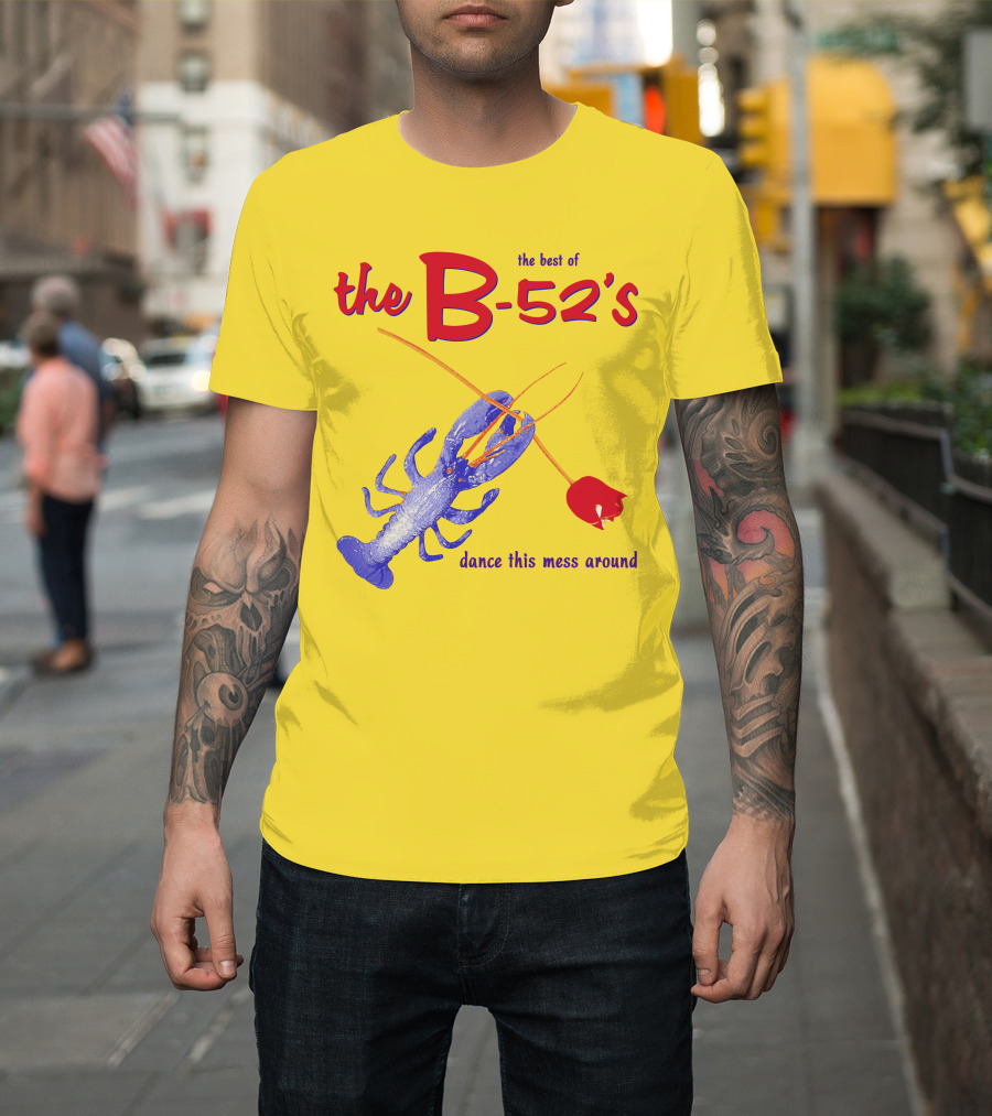 The Best Of The B-52'S Dance This Mess Around Lobster T-Shirt