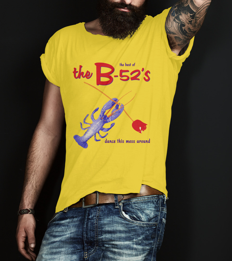 The Best Of The B-52'S Dance This Mess Around Lobster T-Shirt