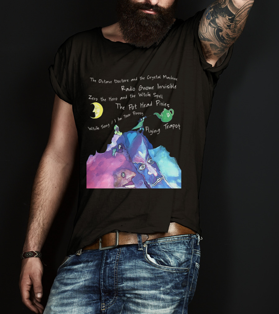The Octave Doctors And The Crystal Machine Radio Gnome Invisible Zero The Hero And The Witch's Spell The Pot Head Pixies Witch's Song Flying Teapot T-Shirt