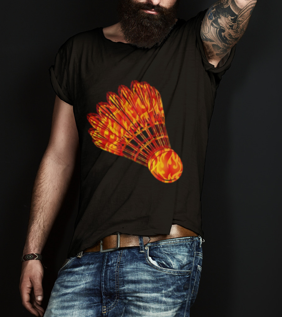 Badminton Shuttlecock In Fire Flames T-Shirt