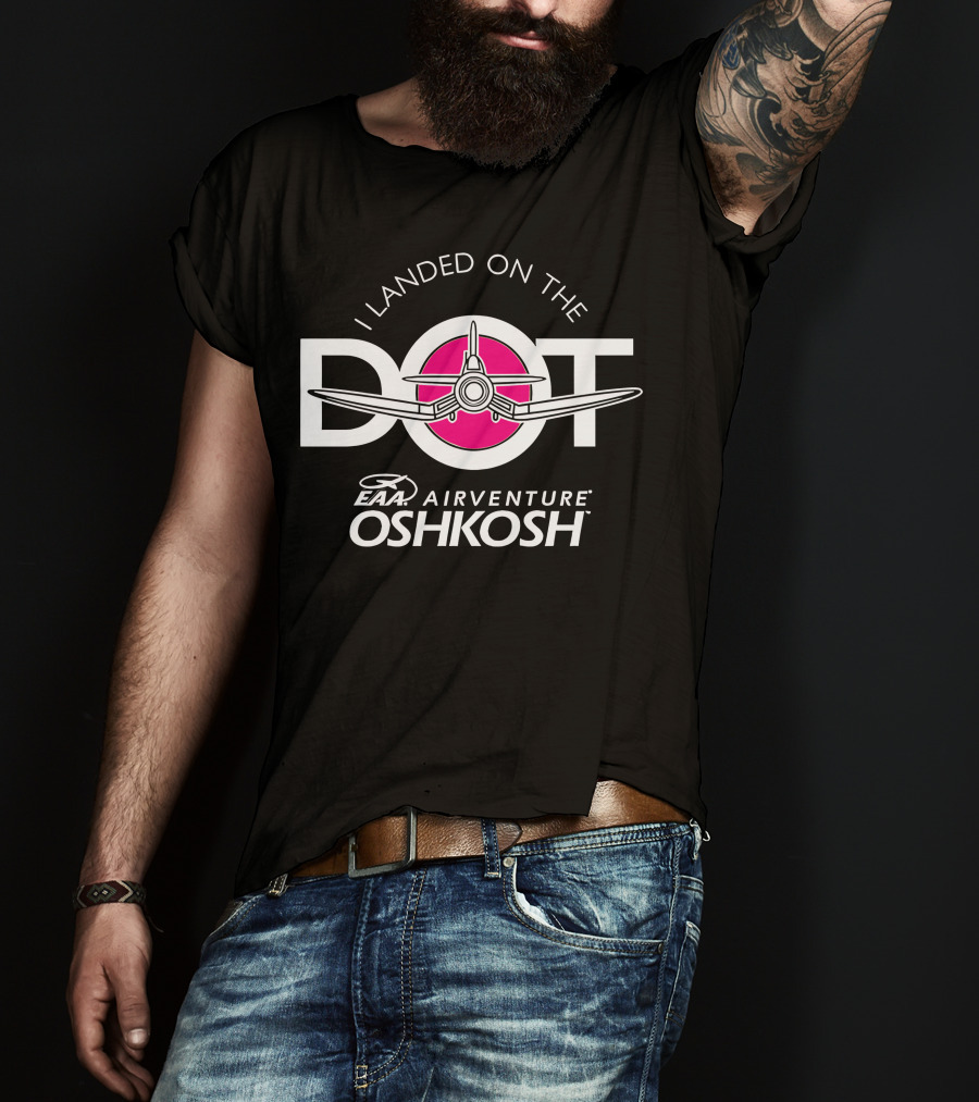 I Landed On The Pink Dot EAA AirVenture Oshkosh T-Shirt