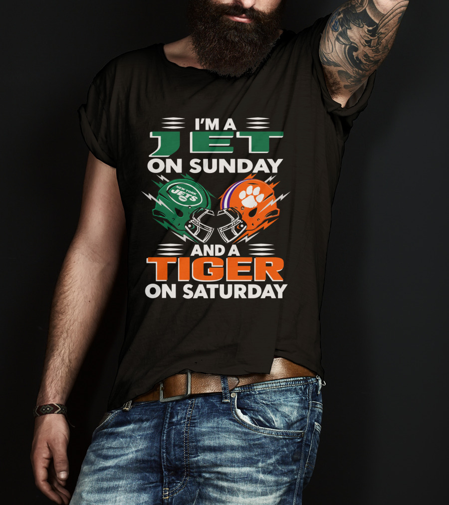 I'm A Jet On Sunday And A Tiger On Saturday New York Jets Football Clemson Tigers T-Shirt