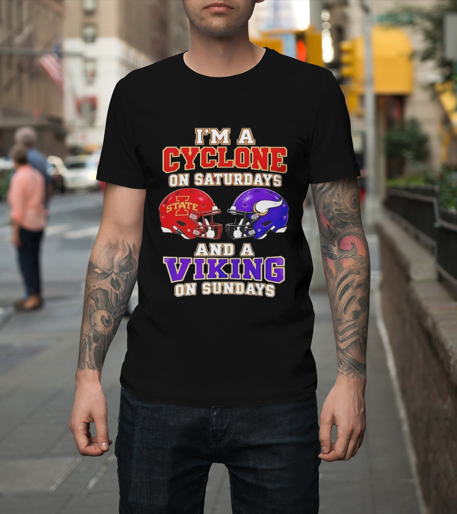 I'm A Cyclone On Saturdays And A Viking On Sundays Iowa State Minnesota Vikings Football Fan Gear T-Shirt