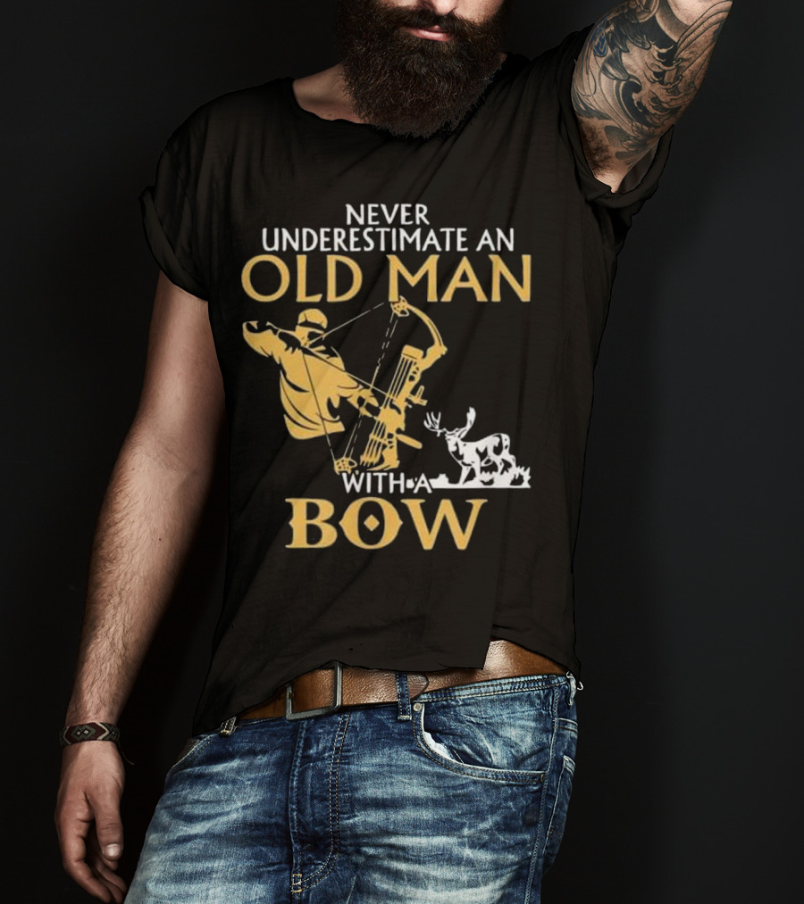 Never Underestimate An Old Man With A Bow Archery And Deer T-Shirt