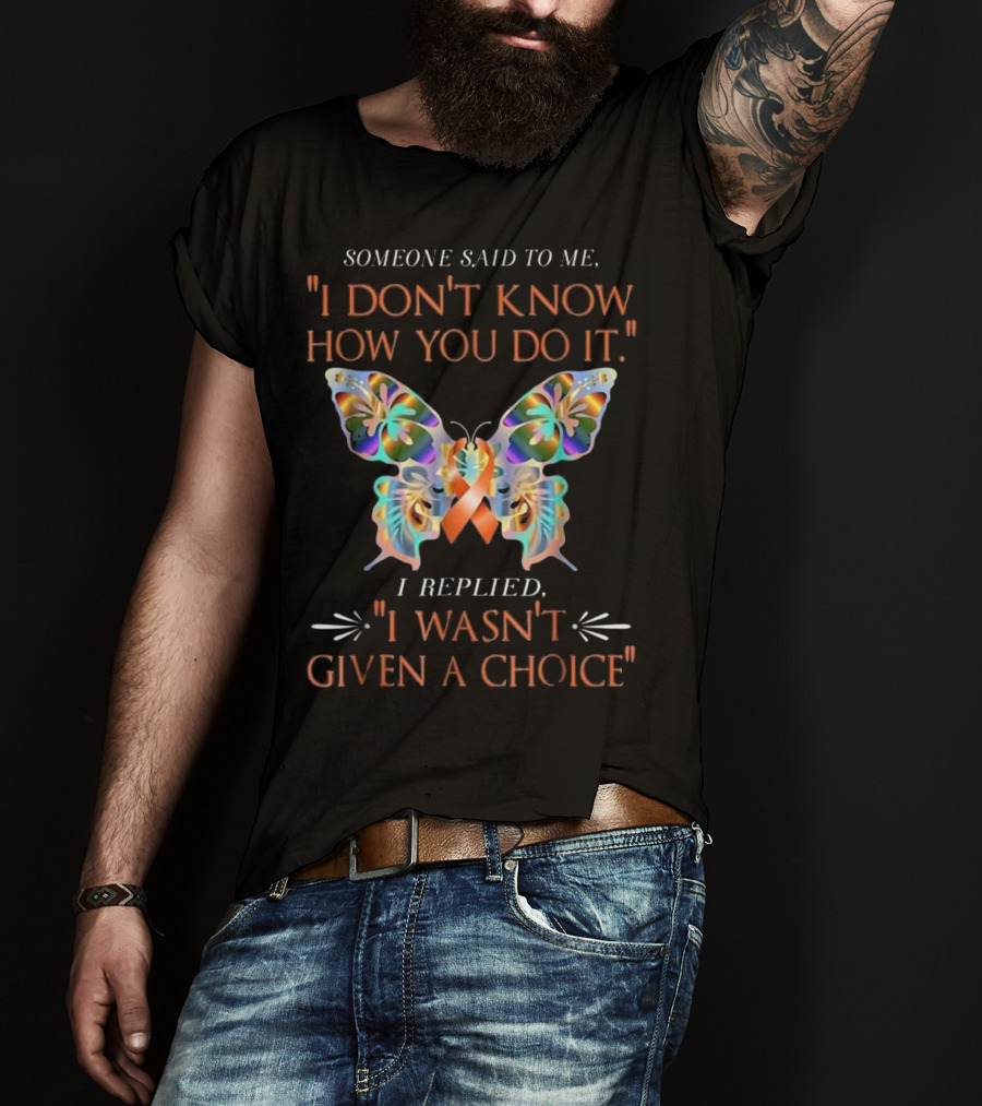 Someone Said To Me I Don't Know How You Do It ADHD Awareness Orange Butterfly Warrior T-Shirt