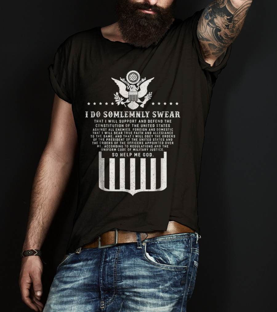 Oath Of Enlistment I Do Solemnly Swear Support Constitution Defend United States Military Justice T-Shirt