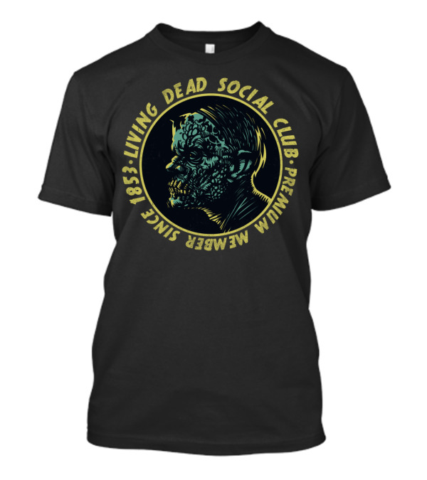 Living Dead Social Club Premium Member Since 1853 T-Shirt
