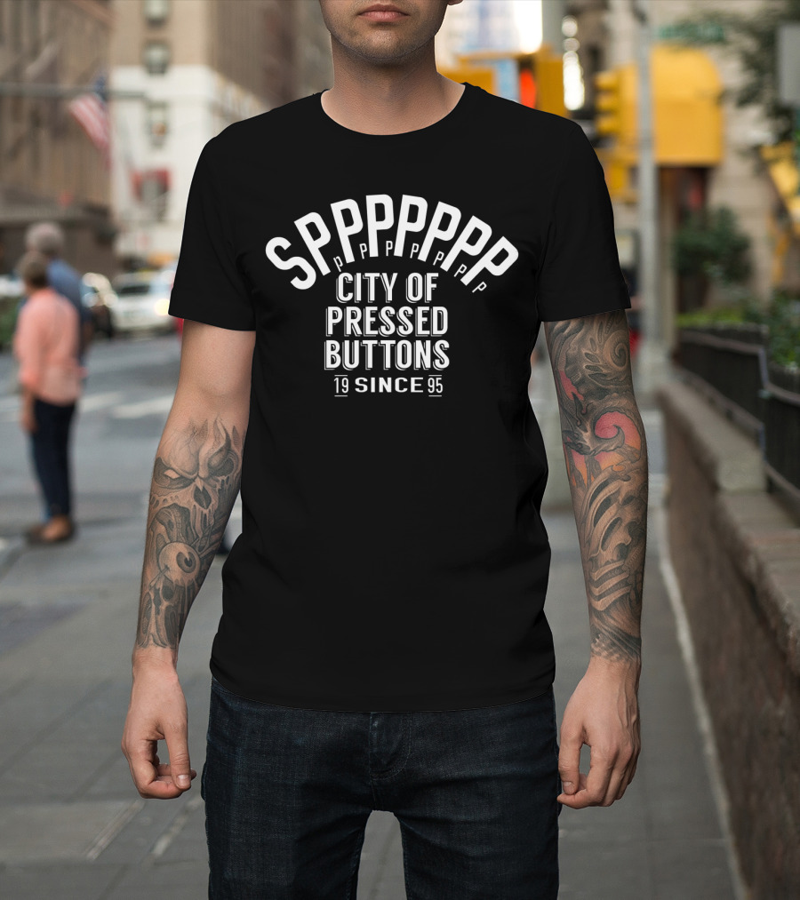 SPP City of Pressed Buttons Since 1995 T-Shirt