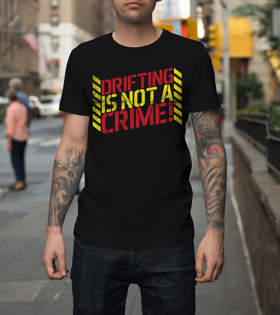 Drifting Is Not A Crime Bold Red Yellow Stripes T-Shirt