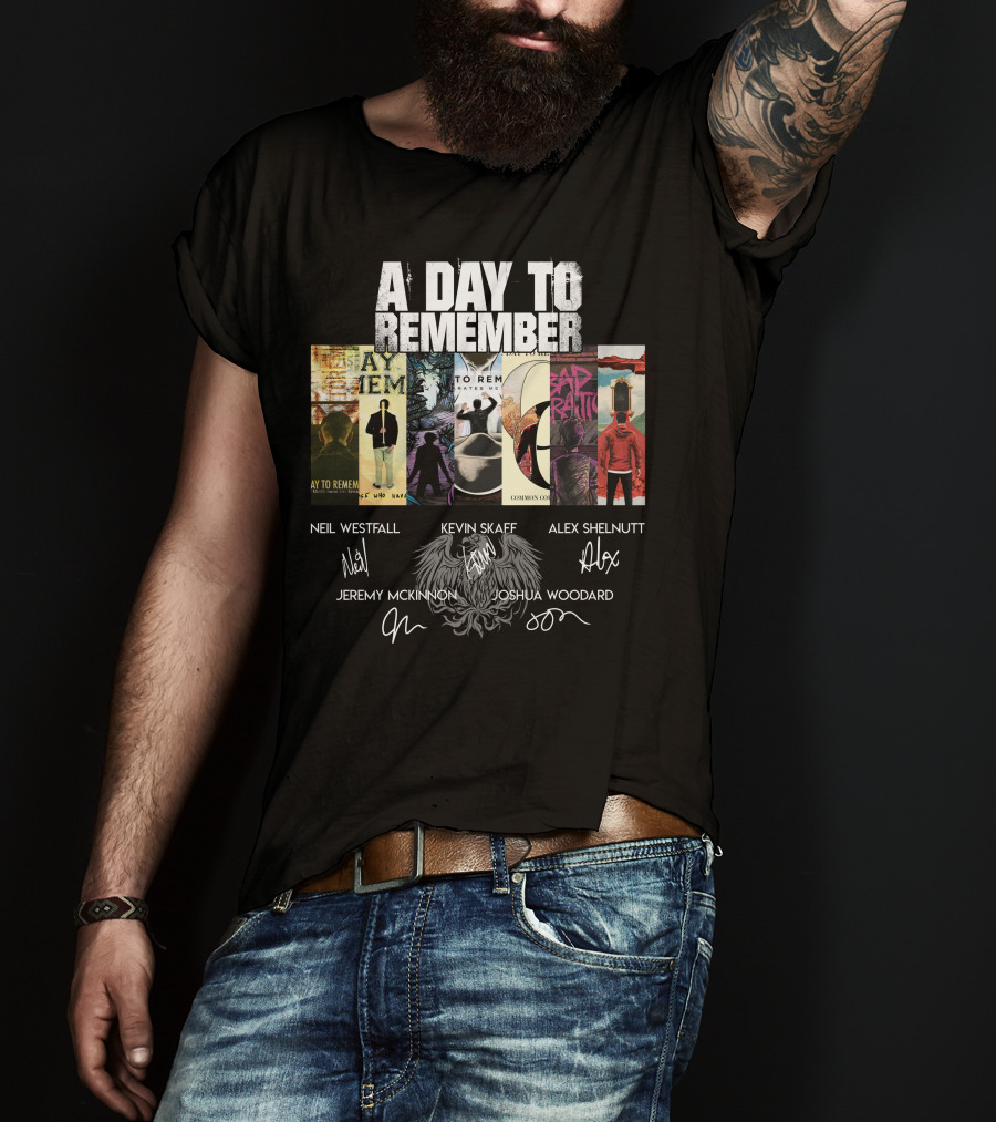 A Day To Remember Neil Westfall Kevin Skaff Alex Shelnutt Jeremy Mckinnon Joshua Woodard T-Shirt