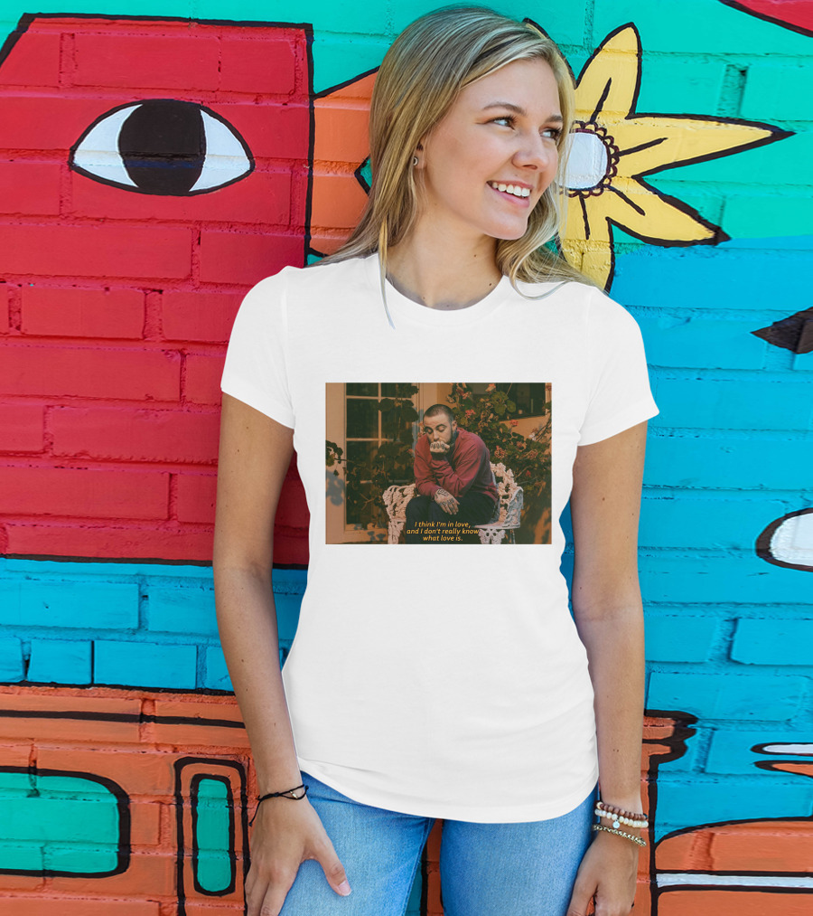 I Think I'm In Love And I Don't Really Know What Love Is T-Shirt