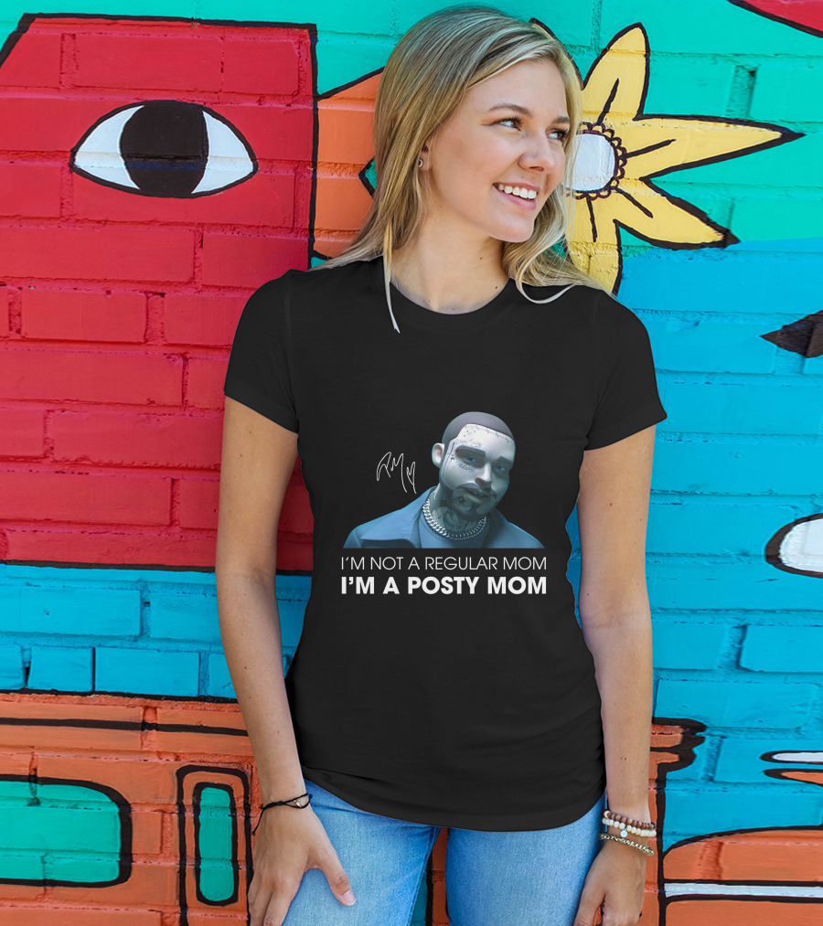 I'm Not A Regular Mom I'm A Posty Mom T-Shirt