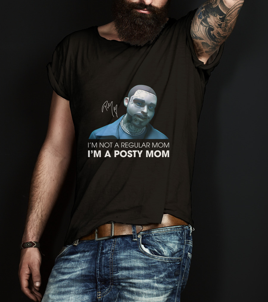 I'm Not A Regular Mom I'm A Posty Mom T-Shirt