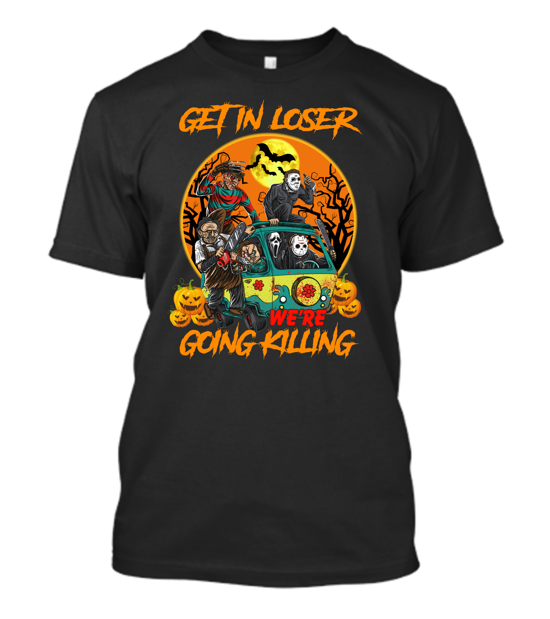 Get IN Loser We're Going Killing Halloween Special T-Shirt