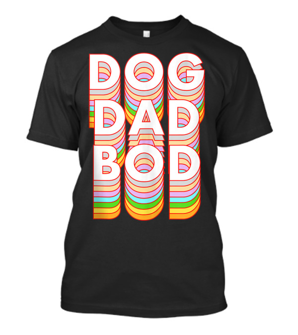 Dog Dad Bod Funny Pet Owner Fitness Gym T-Shirt