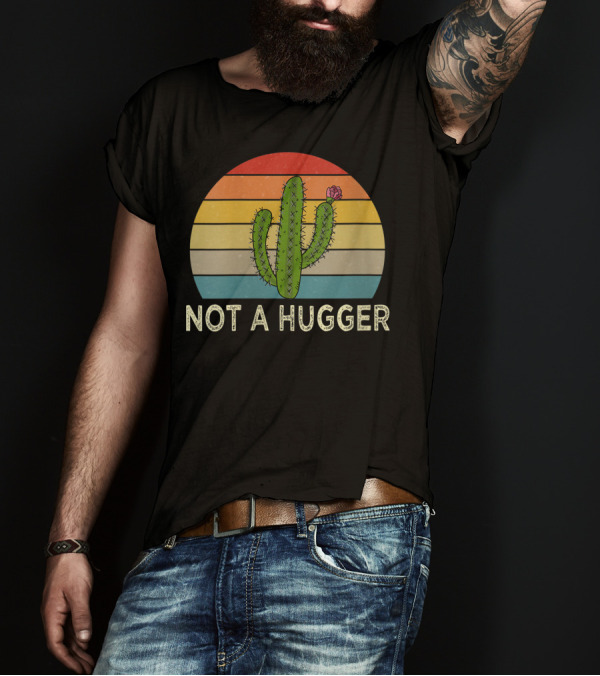 NOT A HUGGER VINTAGE FUNNY CACTUS RETRO STRIPES T-Shirt