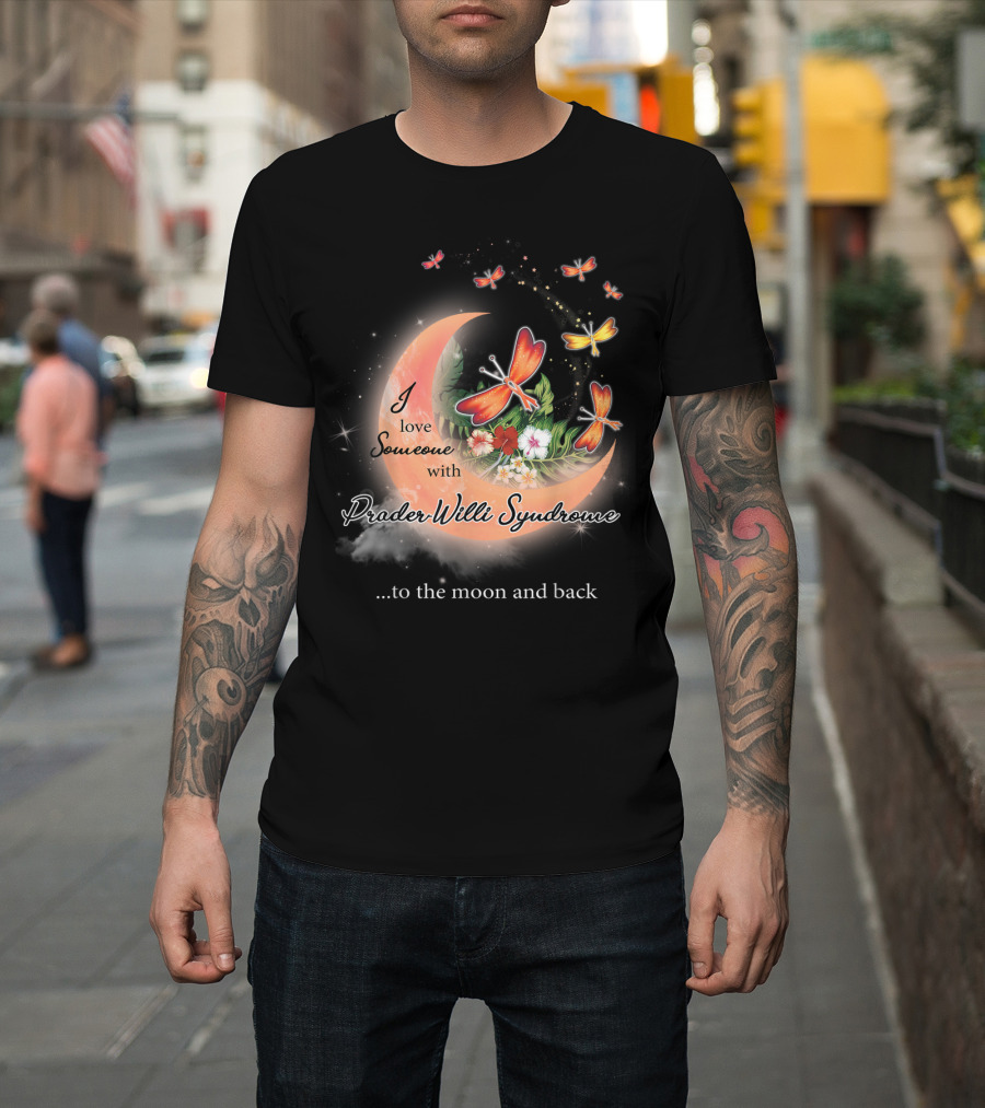 I Love Someone With Prader-Willi Syndrome to the Moon and Back T-Shirt