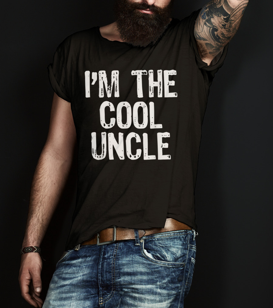 I'm The Cool Uncle T-Shirt
