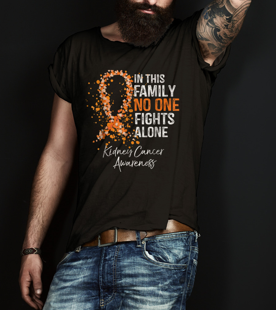 In This Family No One Fights Alone Kidney Cancer Awareness T-Shirt