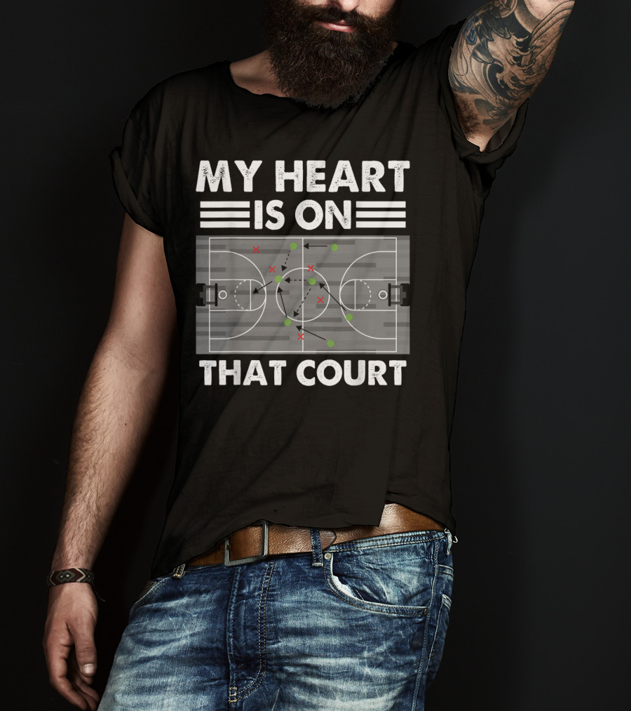 My Heart Is On That Court Basketball Sports Strategy T-Shirt
