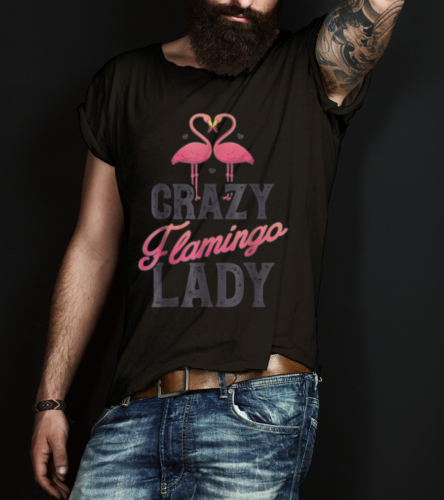 Crazy Flamingo Lady Pink Bird Lovers Summer T-Shirt