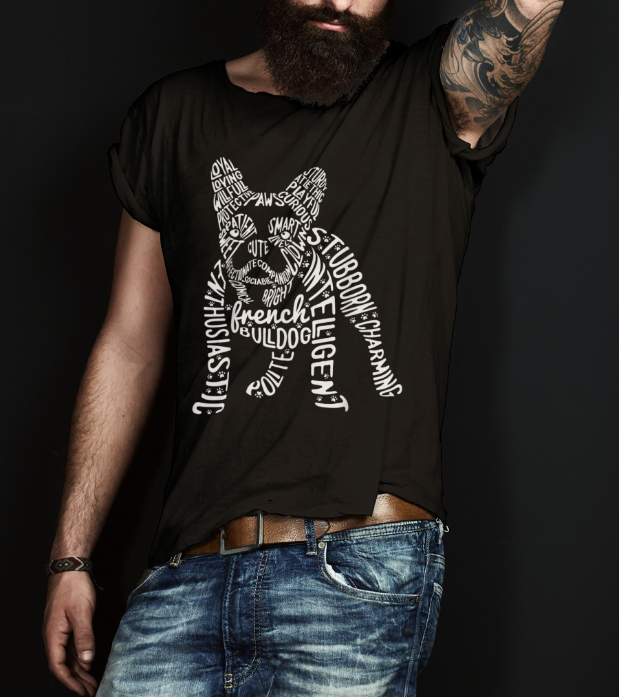 French Bulldog Word Art Typography Enthusiastic Loyal Stubborn Intelligent Frenchie Dog T-Shirt