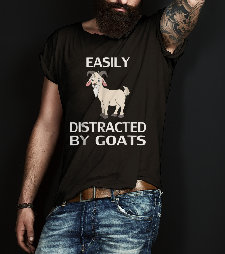 Easily Distracted By Goats Goat Women Men Girls Farm T-Shirt