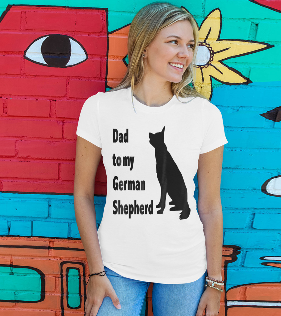 Dad To My German Shepherd T-Shirt