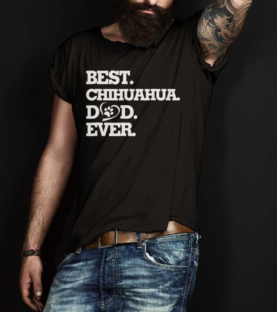 Best Chihuahua Dad Ever Dog Lover Chihuahua26 T-Shirt