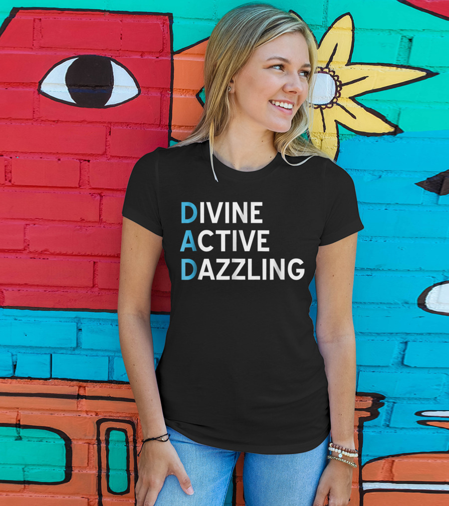 Divine Active Dazzling DAD Funny Fathers Day Daddy16 Idea T-Shirt