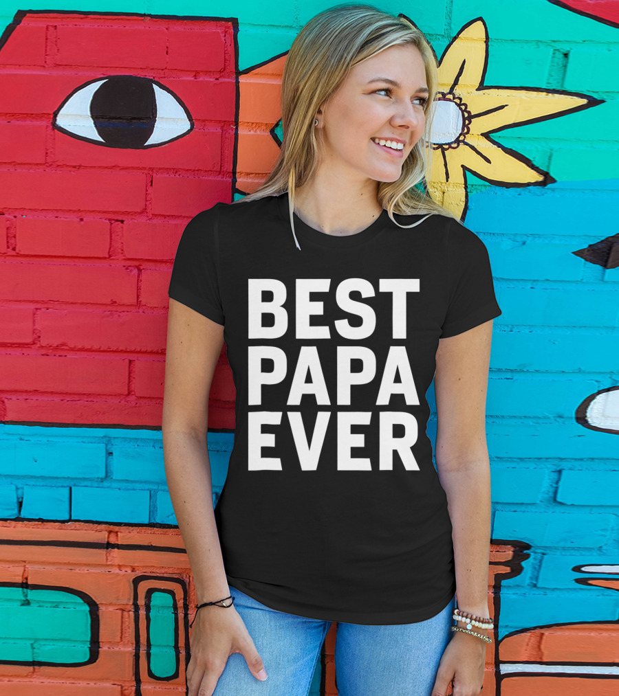 Best Dad Daddy Him Best Papa Ever Mens S68 T-Shirt