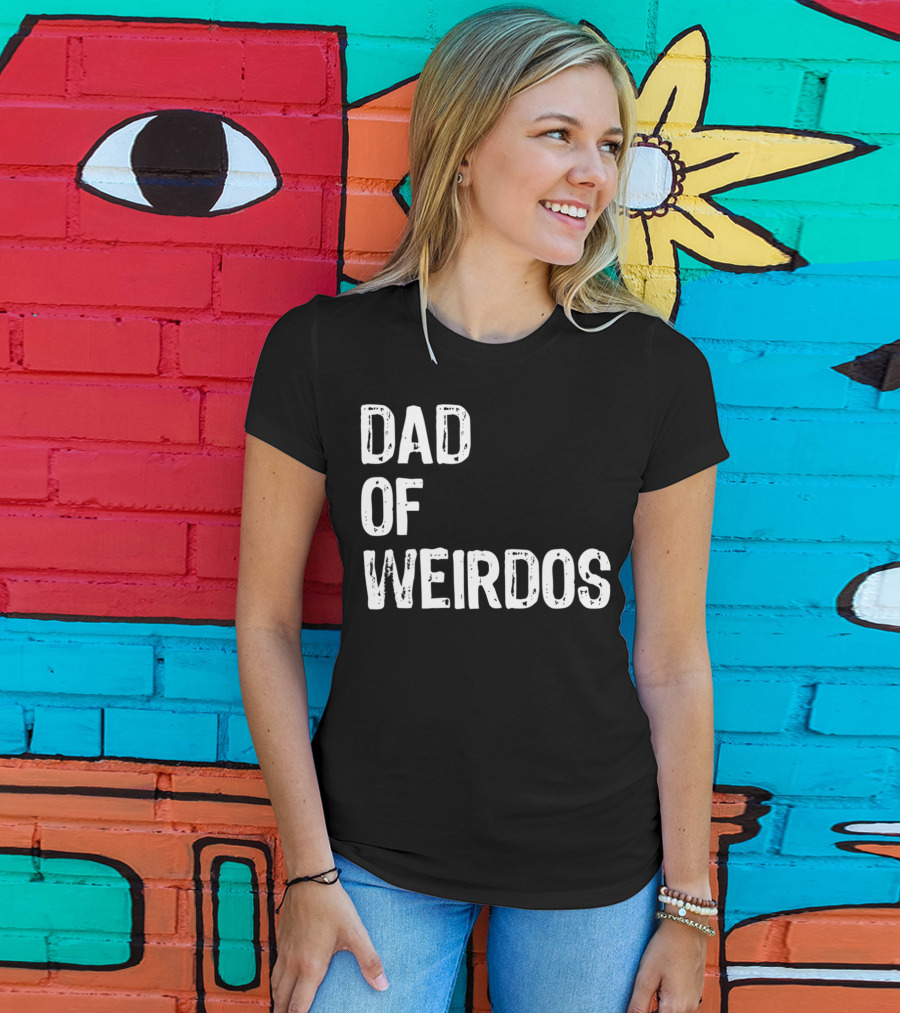 Mens DAD Of Weirdos Funny Weird Dad T-Shirt